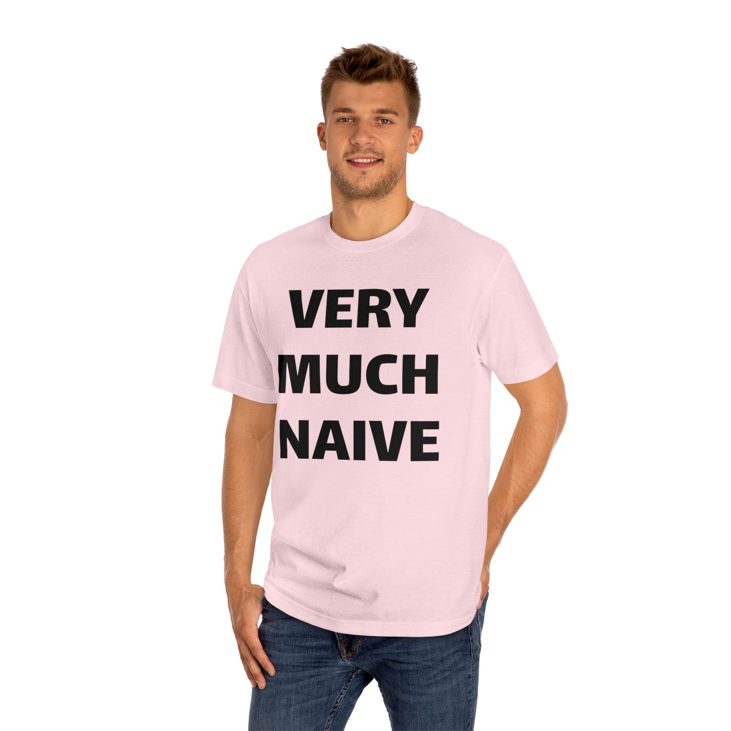 Unisex Classic Tee - 'Very Much Naive' Statement Shirt for Everyday Wear