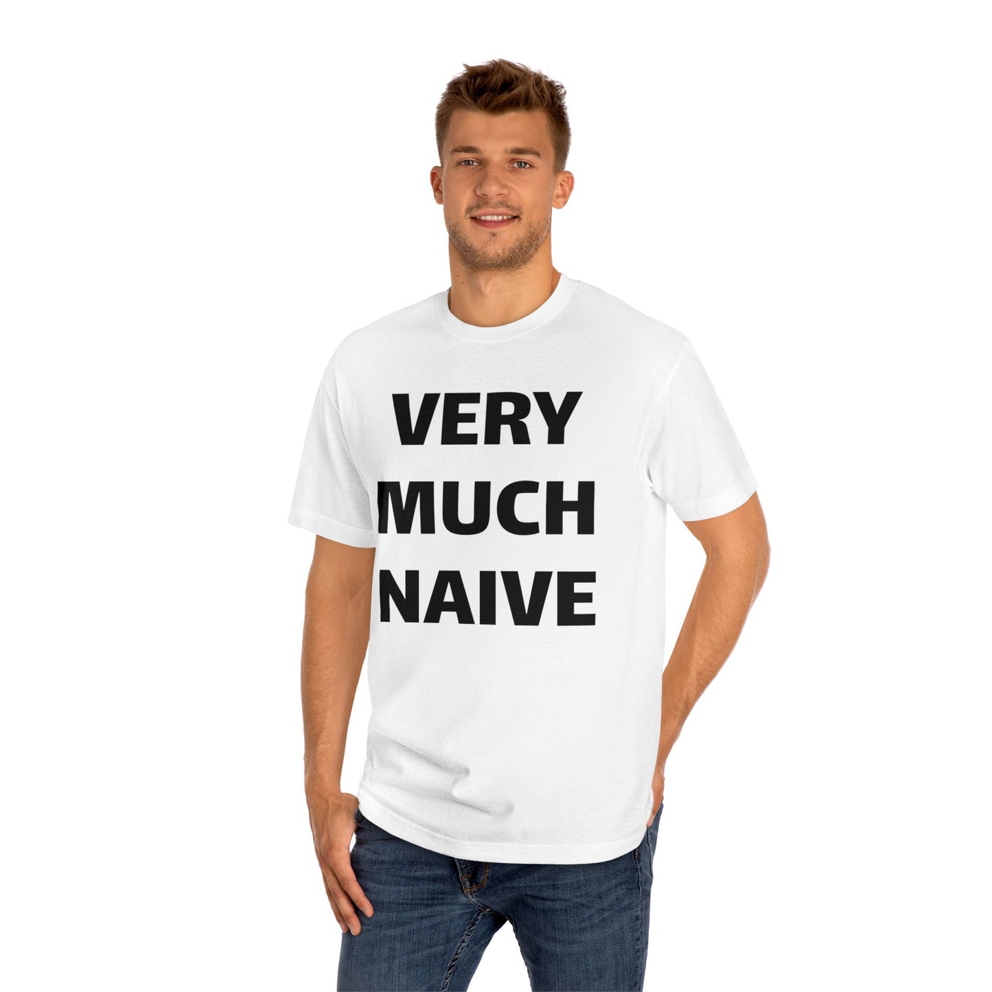 Unisex Classic Tee - 'Very Much Naive' Statement Shirt for Everyday Wear